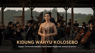 Download lagu KIDUNG WAHYU KOLOSEBO – Versi Orkestra | Cipt. Sri Narendra Kalaseba | Aransemen Javanese Symphony mp3