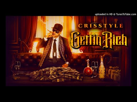 Crisstyle - Gettin Rich