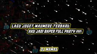 Download lagu LAGU JOGET MAUMERE TERBARU AKU JADI BAPER FULL PARTY 2021 BY MOF  mp3