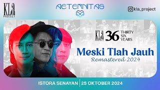Kla Project - Meski Tlah Jauh REMASTERED 2024 | Official Lyrics Video