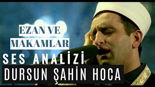 Dursun Şahin Hoca Ses Analizi (Ezan ve Makamlar)