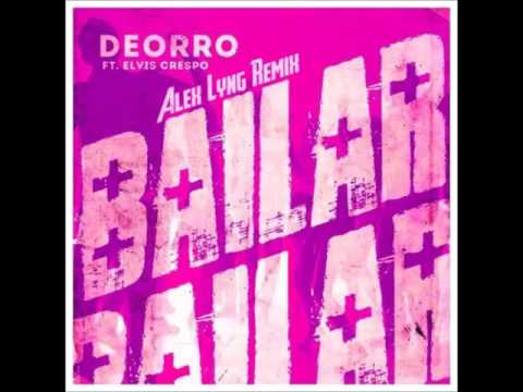 Deorro Ft. Elvis Crespo - Bailar (Alex Lyng  Remix)