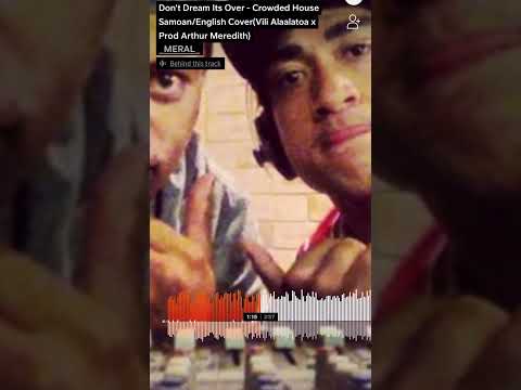 Dont Dream It’s Over - Crowded House Samoan/ English Cover ( Vili Alaalatoa x Prod Arthur Meredith )
