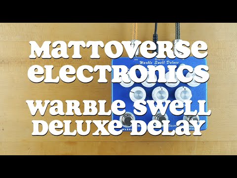Mattoverse Electronics Warble Swell Deluxe Delay