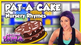 Pat-a-Cake | Nursery Rhymes ~ Tea Time with Tayla!