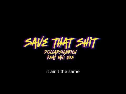 DollarSignRich - Save That Shit (feat Mic Vee)