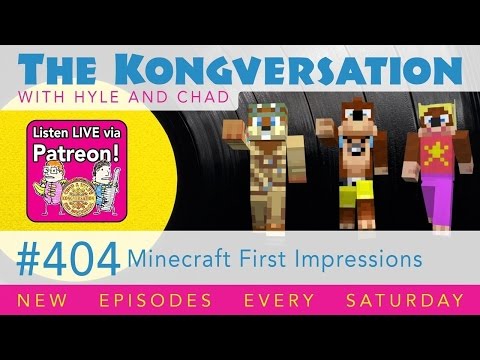 The Kongversation 404 - Minecraft First Impressions