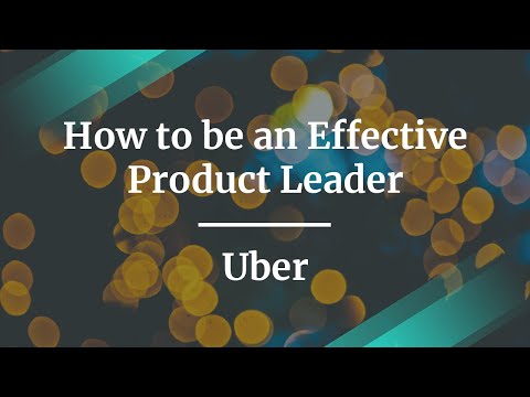 Webinar: How to be an Effective Product Leader by Uber Group PM ...