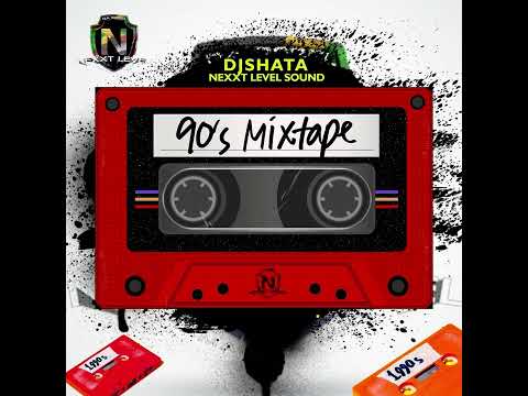 D JSHATA  NEXXT LEVEL SOUND   90's MixTape