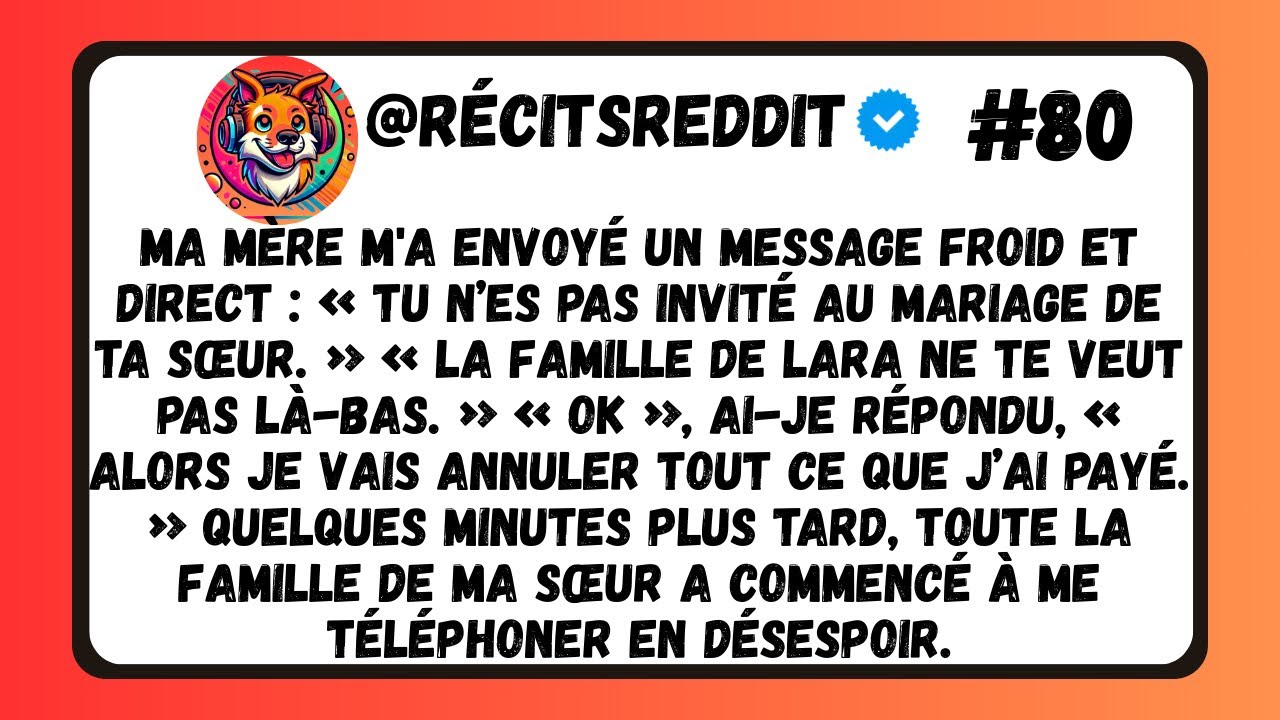 MA MÈRE M'A ENVOYÉ UN MESSAGE FROID ET DIRECT : « TU N’ES PAS INVITÉ AU MARIAGE DE TA SŒUR.