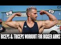 Biceps & Triceps Workout for Bigger Arms