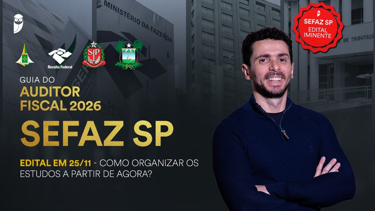 Concurso SEFAZ SP: Edital em 25/11 - Como organizar os estudos a partir de agora?