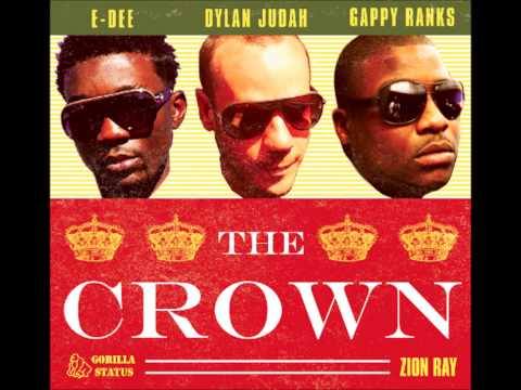 Dylan Judah, E Dee and Gappy Ranks The Crown