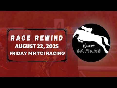 MMTCI RACE REWIND | AUGUST 22, 2025 | FRIDAY MMTCI RACING | Karera Sa Pinas