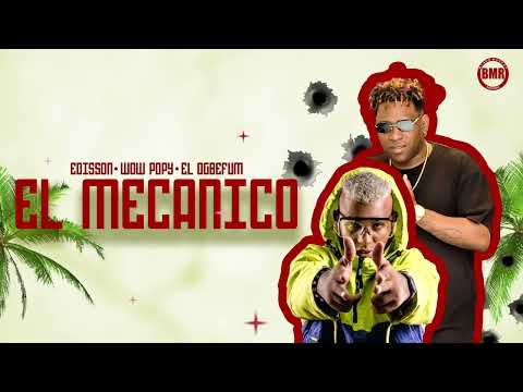 El Mecánico de Edisson & Wow Popy, El Ogbefum