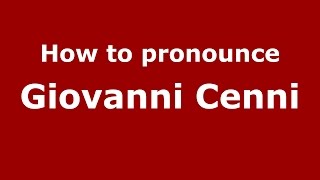 How to pronounce Giovanni Cenni