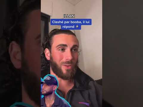 CLASHÉ PAR BOOBA, ILLAN LUI RÉPOND !