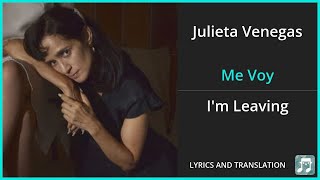 Julieta Venegas - Me Voy Lyrics English Translation - Spanish and English Dual Lyrics  - Subtitles