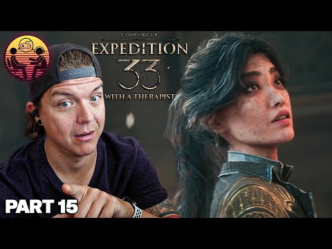 Clair Obscur: Expedition 33 with a Therapist: Part 15