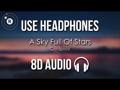 Coldplay - A Sky Full Of Stars (8D AUDIO)