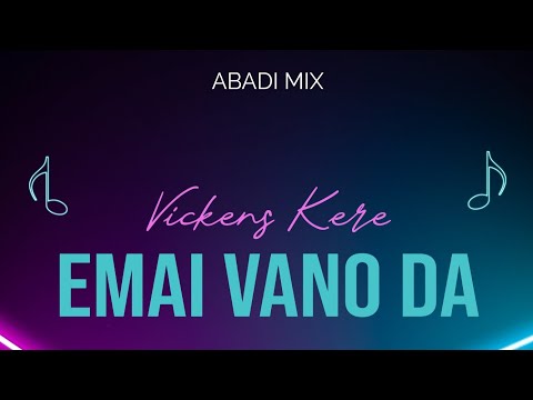 Abadi Mix - Emai Vano Da (ft. Vickens Kere)