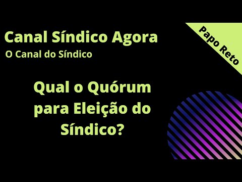 Qual o Quórum para Eleição de Síndico