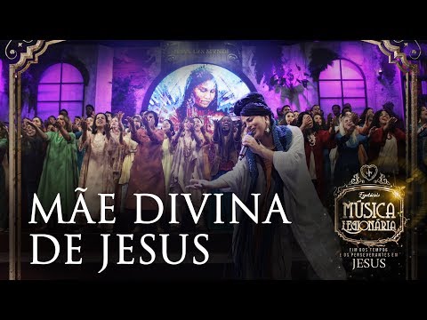 MÃE DIVINA DE JESUS l Espetáculo Música Legionária 2017 (AO VIVO)
