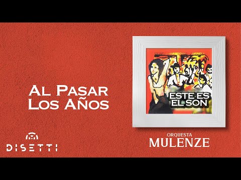 Orquesta Mulenze - Al Pasar Los Años | Salsa Para Bailar Con Letra