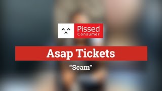 Asap Tickets - Scam ,Horrible experience