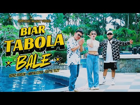 Biar Tabola Bale - @RAPPATEZT  X @NadiaCitra  X @KokoBerlin22  (OFFICIAL MUSIC VIDEO)