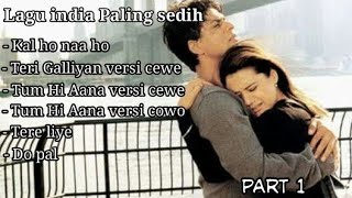 Download lagu Kumpulan Lagu india sedih || Part 1 mp3