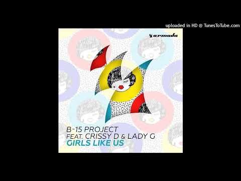 B15 Project Feat. Crissy D & Lady G = Girls Like Us (D.O.D Extended Remix) {2021}