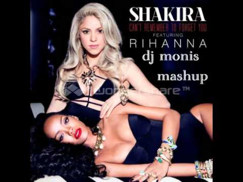 Shakira rihanna cant remember to forget you  dj monis mashup