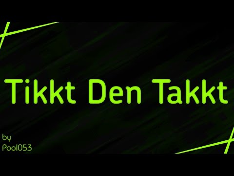 Tikkt den Takkt - Ich will euch tanzen sehen!