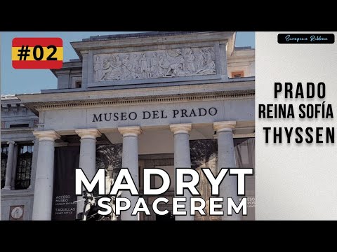 Madryt Spacerem #2: Złoty Trójkąt Sztuki: Prado, Reina Sofía i Thyssen