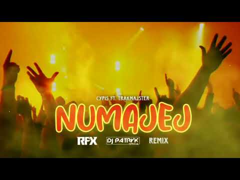 Cypis ft. Trakmajster - Numajej (DJ PATRYK x RFX REMIX 2023)