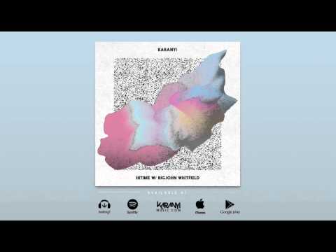 Karanyi - HITIME w/ Bigjohn (Extended Version)