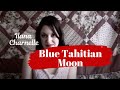 Blue Tahitian Moon (Keira Knightley Cover) 