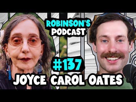 Joyce Carol Oates: Craft in Fiction and Poetry | Robinson's Podcast #137