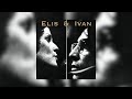 Ivan Lins - "Começar de Novo" (Elis & Ivan/2014)