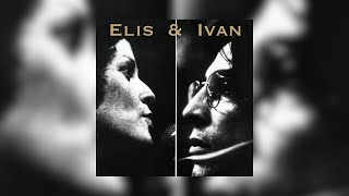 Elis Regina e Ivan Lins - "Começar de Novo" (Elis & Ivan/2014)