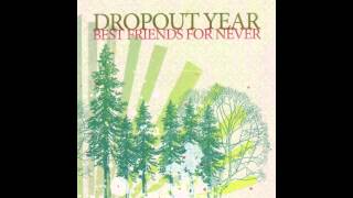 Dropout Year - It Wasn't Over, It Still Isn't Over