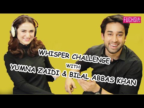 Yumna Zaidi and Bilal Abbas Khan | Whisper Challenge | Pyar Kay Sadqay | FUCHSIA