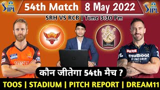 IPL 2022 | SRH VS RCB ! Match No.54 ! IPL 2022 ! आज कौन जीतेगा मैच ! Match Prediction And Dream11