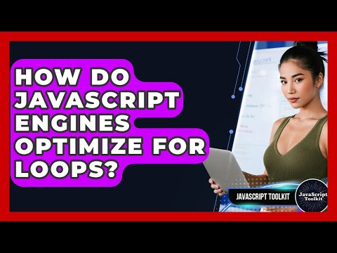 How Do Javascript Engines Optimize For Loops Javascript Toolkit
