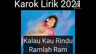 Kalau Kau Rindu Ramlah Ram (karaoke) 2021