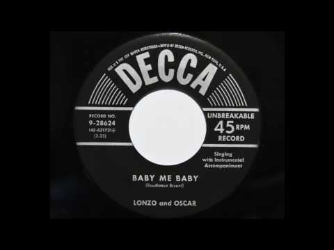 Lonzo and Oscar - Baby Me Baby (Decca 28624)