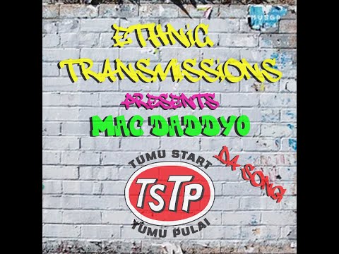 Ethnic Transmissions presents Mac Daddyo - T.S.T.P