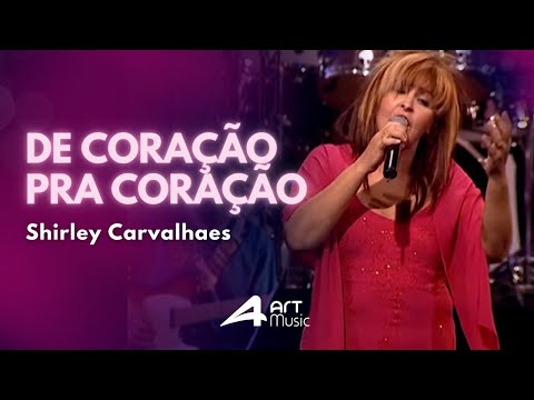 Shirley Carvalhaes - De Coração pra Coração (Ao Vivo)