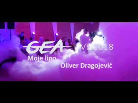 GEA Live 2018 - Moje lipo ( Oliver Dragojević ) - PRVI PLES